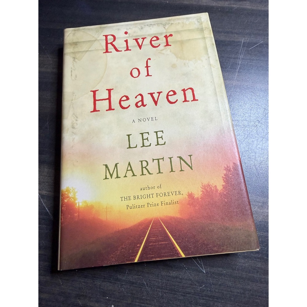 River of Heaven by‎ Lee Martin Hardcover Novel Pulitzer Prize Finalist Author